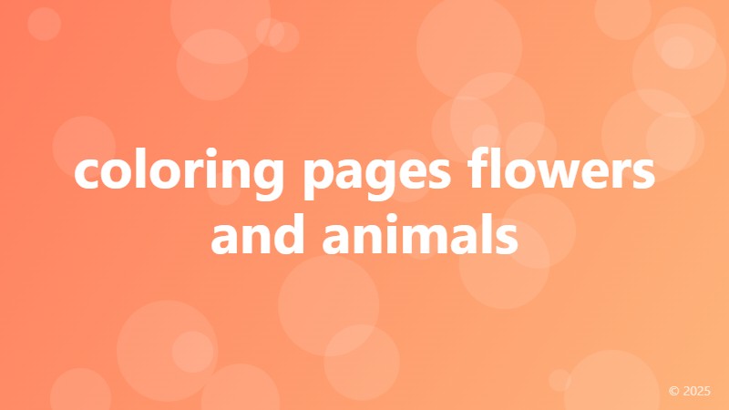 coloring pages flowers and animals