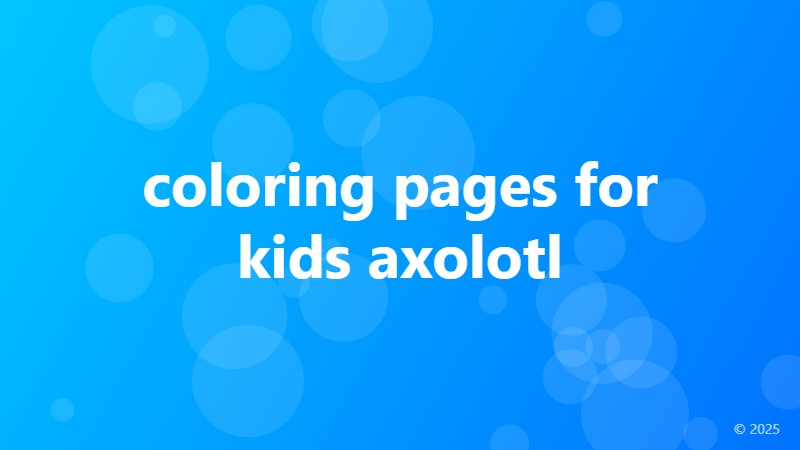 coloring pages for kids axolotl