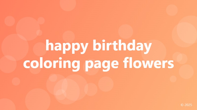 happy birthday coloring page flowers