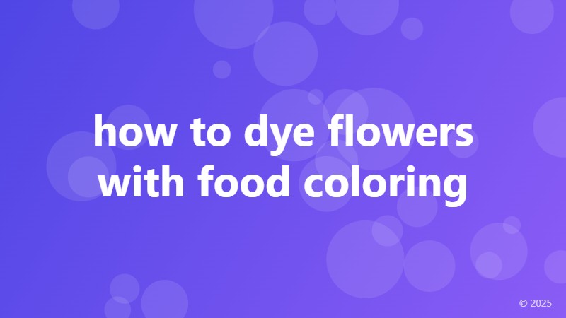 how to dye flowers with food coloring