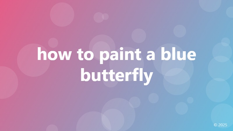 how to paint a blue butterfly