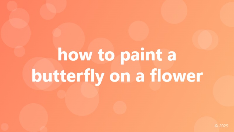 how to paint a butterfly on a flower