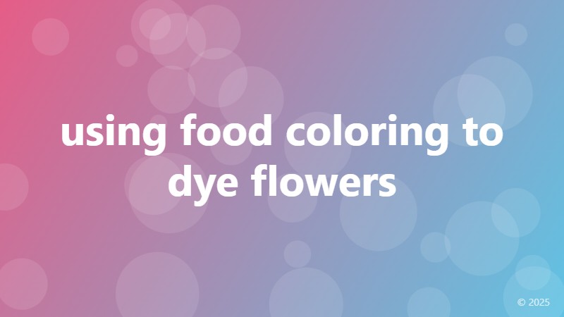 using food coloring to dye flowers